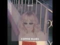 Coffee Blues