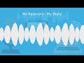 My Recovery   My Story