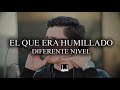 EL QUE ERA HUMILLADO - DIFERENTE NIVEL [LETRA] (2018) 