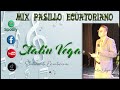 Mix Pasillo Ecuatoriano #7. 1 Hora con STALIN VEGA