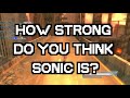 Sonic is Stronger Than You Think!