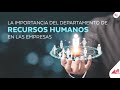 La importancia del Departamento de Recursos Humanos en las empresas