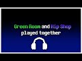 DELTARUNE - Green Room and Hip Shop played together