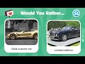 Would You Rather? | Luxury Edition 💸💰