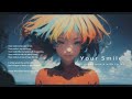 Your Smile『lofi piano music with lyrics/beats to chill/relax to/study to』