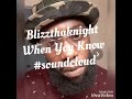 Blizz - When You Know