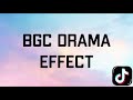 BGC Drama Effect TIKTOK Sounds