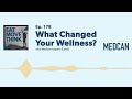 What Changed Your Wellness?