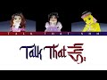 Jurema&Jubiscleuda, ET DOIDO - 'Talk That Shh' [Color Coded Lyrics]