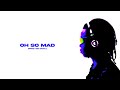 bib sama. - OH SO MAD (nightcore) [Official Audio]