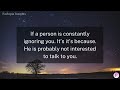 If a person is constantly ignoring you, then it’s a clear indicator that person is... | Factopia Ins