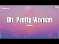 Oh, Pretty Woman