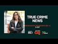 True Crime News Preview