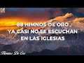 88 HIMNOS DE ORO YA CASI NO SE ESCUCHAN EN LAS IGLESIAS✝️🕊HIMNOS QUE LLEVAN A LA PRESENCIA DE DIOS