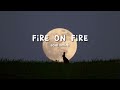 sam smith, fire on fire { sped up }