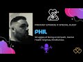 Ep 11: Phil- Struggles of Being An Empath, Mental Health Stigmas