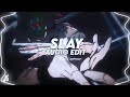 SLAY! (Slowed + Reverb) - Eternxlkz「 edit audio 」