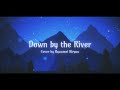 【Ryuumei】Down by the River