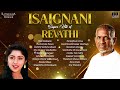 Isaignani Super Hits of Revathi | Ilaiyaraaja | 80s & 90s Hits | Evergreen Songs of Tamil