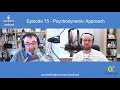 Episode 75 Psychodynamic Approach