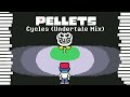 Pellets - Cycles (Undertale Mix)