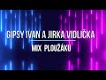 Gipsy Ivan a Jirka Vidlička-.., (Mix starších ploužáku)-.,.-