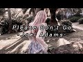 Please Don't Go - Joel Adams //slowed + reverb //