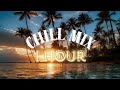 [1 Hour & NO AD] CHILL OUT MUSIC FOR WORK OR STUDYING - Vol. 1. #chillmusic #lofichill