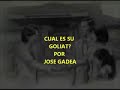 Cual es su Goliat ?