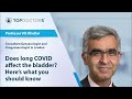 Does long COVID affect the bladder? Here's what you should know - Online interview