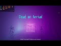 Dead on Arrival- Prototype gameplay walkthrough