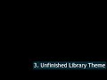 3. Unfinished Library Theme