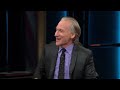 Bill Maher New Rules closing speech: Greed is Good