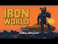 РАЗВЕДКА ПУСТОШЕЙ! - ПРОХОЖДЕНИЕ IRON WORLD