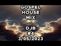 GOSPEL HOUSE MUSIC  DJB #04     03/05/2023