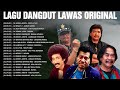 Lagu Dangdut Lawas Original 80an 90 an 👕Imam S Arifin, Meggy Z, Tommy J Pisa, Bintang Bintang MSC...