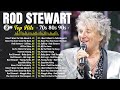 The Best Soft Rock Hits Of Rod Stewart ⭐ Rod Stewart Greatest Hits ⭐ Best Songs Rod Stewart