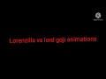 Lorenzilla vs lord goji animations segundo trailer