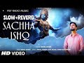 SACHHA ISHQ | SLOW+REVERB | NIKHIL VERMA | SHREYAS PURANIK | KSHL MUSIC | SHRI KRISHNA BHAJAN