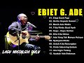 Ebiet G Ade Full Album | Lagu POP Nostalgia Lawas Indonesia Terbaik |  tanpa iklan