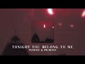 tonight you belong to me ( slowed + reverb )