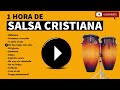 1 Hora de SALSA CRISTIANA Mix 2020 | Activa la 🔔 y suscribete