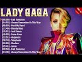 Lady Gaga Greatest Hits Songs of All Time - Music Mix Playlist 2024