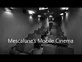 Mescalune's Mobile Cinema