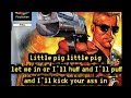 Duke Nukem time to kill little pig little pig let me in .....