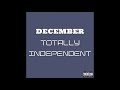 December - Totally Independent [Audio]
