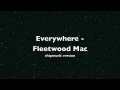 Everywhere - Fleetwood Mac (chipmunk)