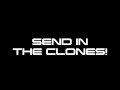 Send In The Clones (Trailer)