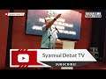 SYAMSUL DEBAT | CERAMAH PALING LAWAK DAN  PADAT!!!