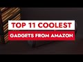 YOU NEED THESE! Top 11 CRAZY Gadgets on Amazon (OMG #10 is Insane!)